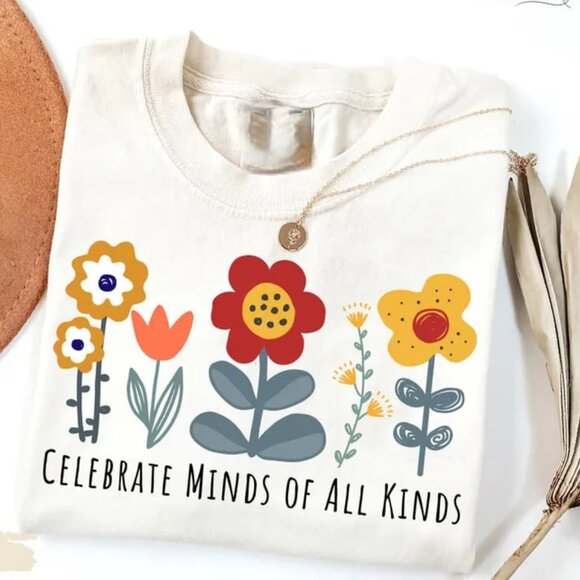 Tops - Celebrate Minds of All Kinds Shirts, Floral Graphic Shirt